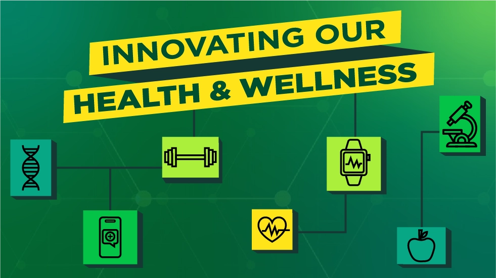 Innovating Our Health and Wellness